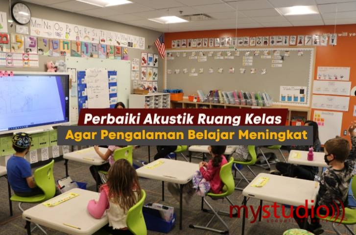 Perbaiki Akustik Ruang Kelas Agar Pengalaman Belajar Meningkat